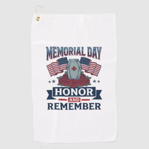Memorial Day Honor and Remember Patriotic Shirt_1 Golf Towel