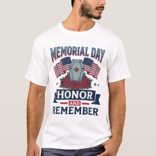 Memorial Day Honor and Remember Patriotic Shirt_1 T-Shirt