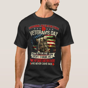 Memorial Day Is For Them Veteran's Day Is For Brot T-Shirt
