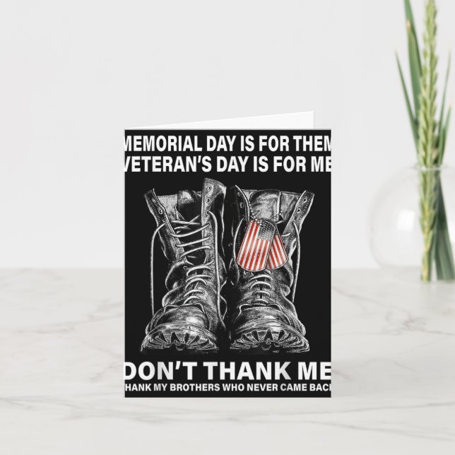 Memorial Day Is For Them Veterans Day Is For Me  Card (Front)