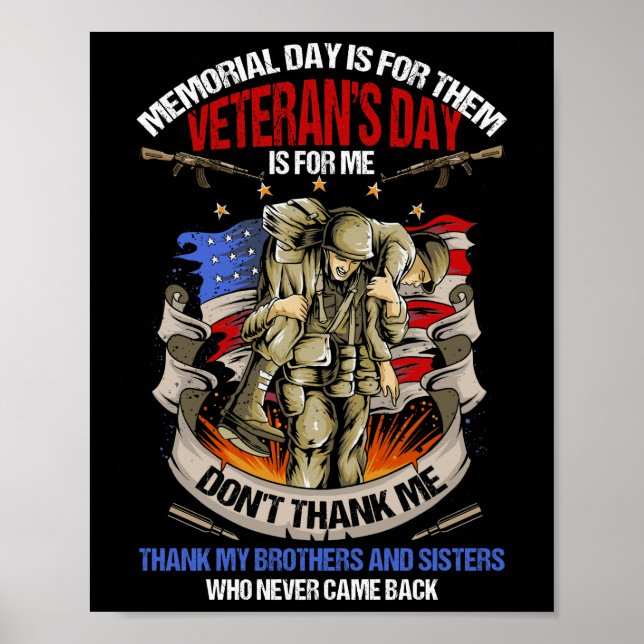 Memorial Day Is For Them Veteran's Day Is For Me Poster (Front)