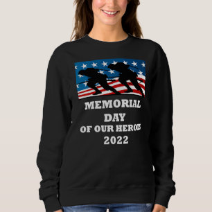 Memorial Day Memorial Day Of Our Heroes 2022 Amer Sweatshirt