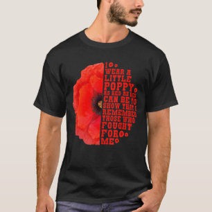Memorial Day Red Little Poppy Remember Who Fought  T-Shirt