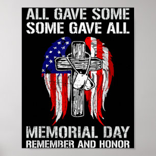 Memorial Day Remember and Honor Gave Some Some Poster