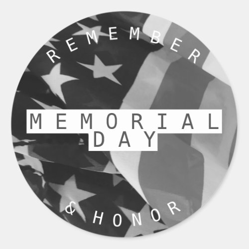 Memorial Day Remember  Honor in BW Classic Round Sticker