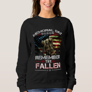Memorial Day Remember The Fallen Veteran Military Sweatshirt