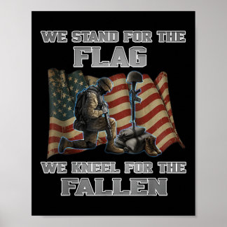 Memorial Day Tee - We Stand For The Flag We Kneel Poster