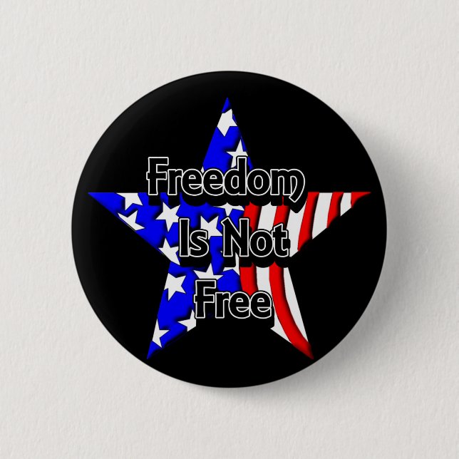 Memorial Day Tribute Freedom Is Not Free Pinback Button (Front)