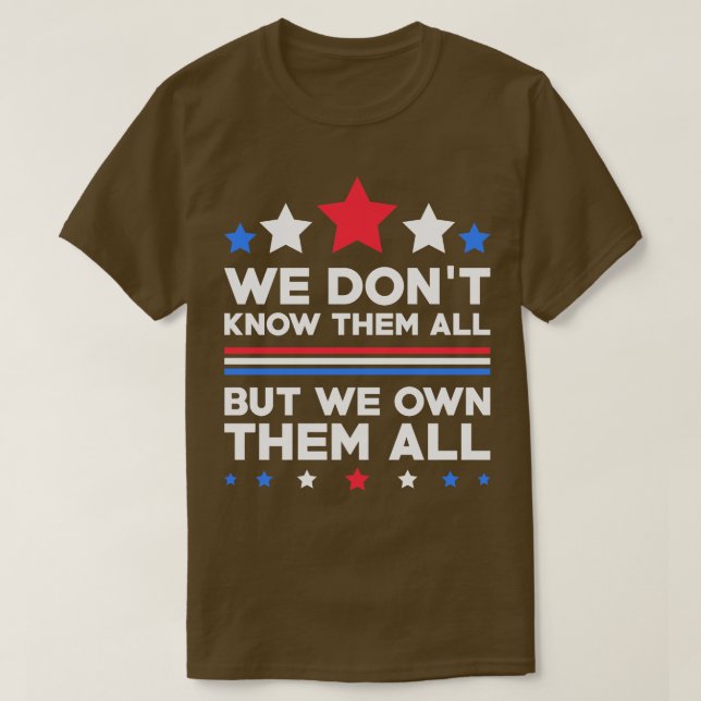 MEMORIAL DAY we dont know them all but we owe them T-Shirt (Design Front)