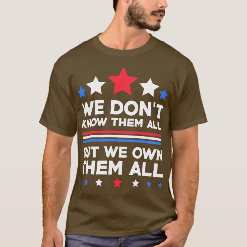 MEMORIAL DAY we dont know them all but we owe them T_Shirt