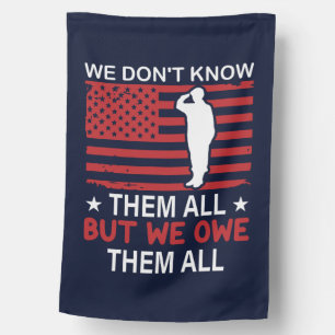Memorial Day - We Don't Know Them All  House Flag