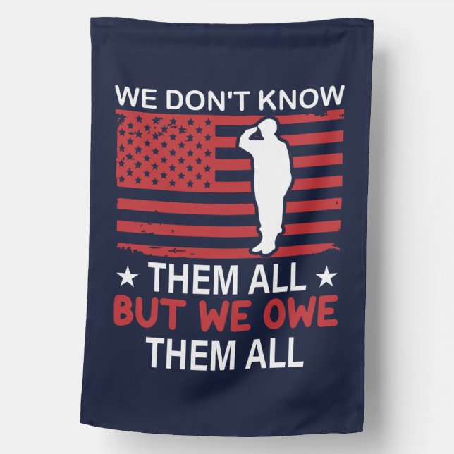 Memorial Day - We Don't Know Them All  House Flag (Front)