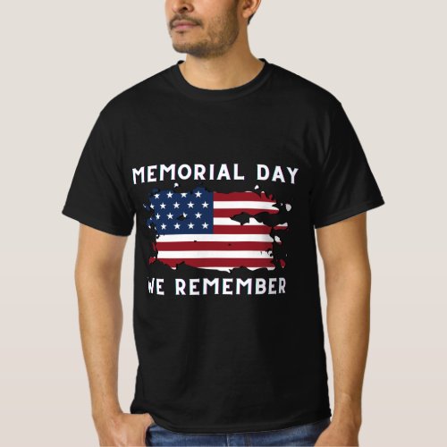 Memorial day we remember classic t shirt