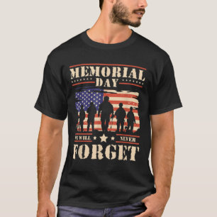 Memorial Day We Will Never Forget _1 T-Shirt