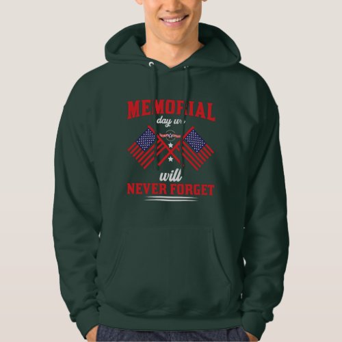 Memorial Day We will Never Forget Hoodie