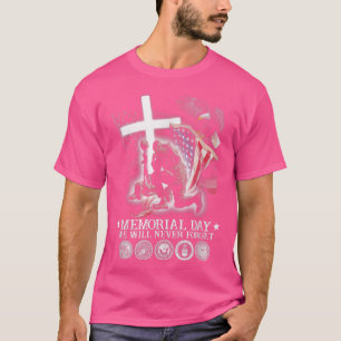 Memorial Day We Will Never Forget Veteran Lover Me T-Shirt