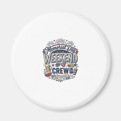 Memorial Day Weekend Crew Vintage Patriotic Shirt_ Magnet