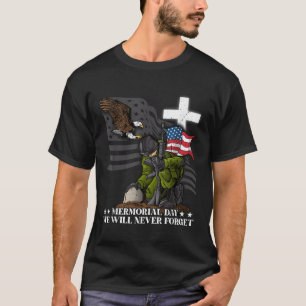Memorial Day Will Never Forget Us Veteran Lovers T-Shirt
