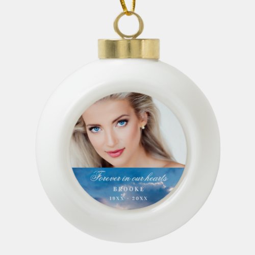 Memorial forever in our hearts photo blue sky ceramic ball christmas ornament