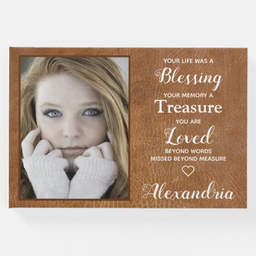 Memorial Photo In Loving Memory Leather Funeral Guest Book - Vintage Leather Photo Funeral Guest Book. This funeral guest book features a photo of your loved one, name, and a heartfelt "Quote " Your life was a Blessing , your memory a Treasure , you are Loved beyond words , Missed beyond measure ". on a vintage brown leather design. Personalize the spine with message and name. This rustic guest book is perfect keepsake for memorial service, celebration of life and funeral . COPYRIGHT © 2020 Judy Burrows, Black Dog Art - All Rights Reserved. Memorial Photo In Loving Memory Leather Funeral Guest Book