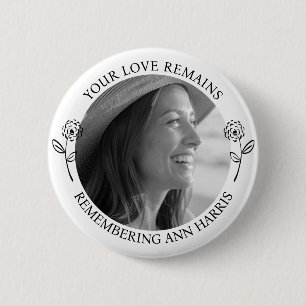Memorial Photo Your Love Remains Flowers Button