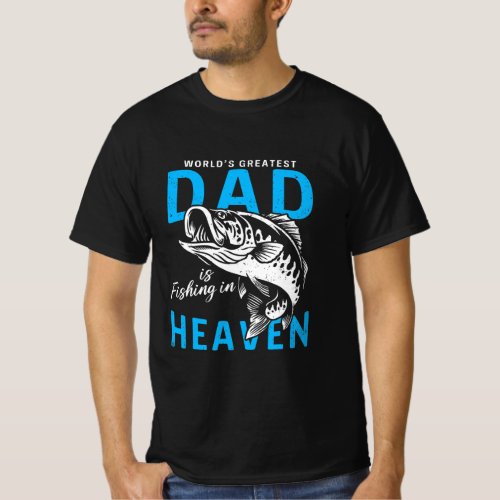 Memorial World Greatest Dad Is Fishing In Heaven  T_Shirt