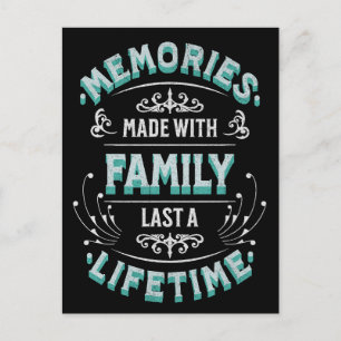 Memories made with family last a lifetime postcard