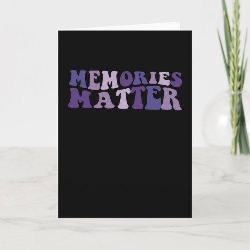 Memories Matter Alzheimer Brain Awareness Support Card