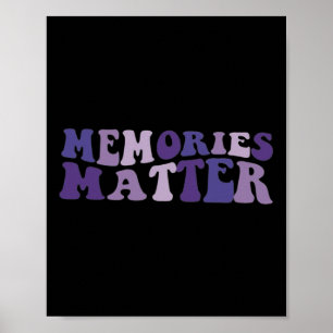 Memories Matter Alzheimer Brain Awareness Support Poster