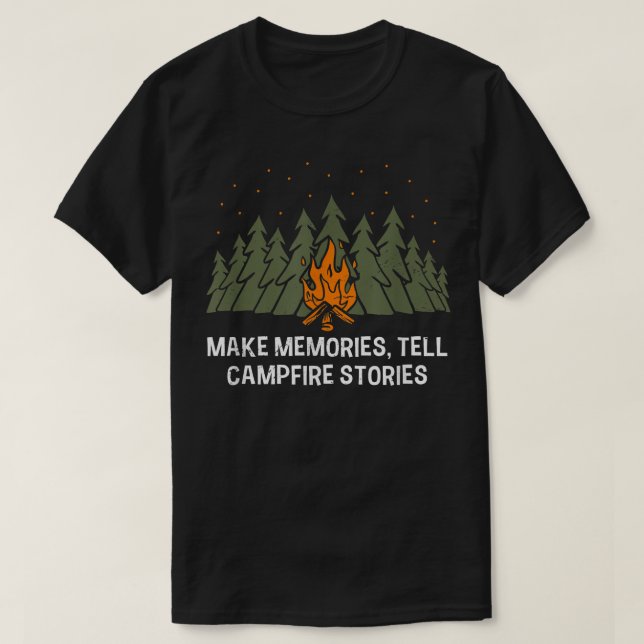 Memories Tell Campfire Stories Camping Friends Cam T-Shirt (Design Front)