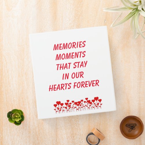 MEMORIES THAT STAY IN OUR HEARTS FOREVER 3 RING BINDER