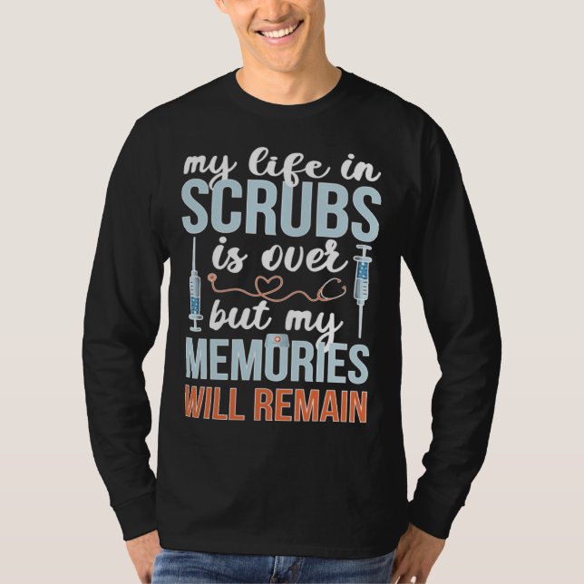 Memories Will Remain Retired Nurse Retirement Nurs T-Shirt (Front)