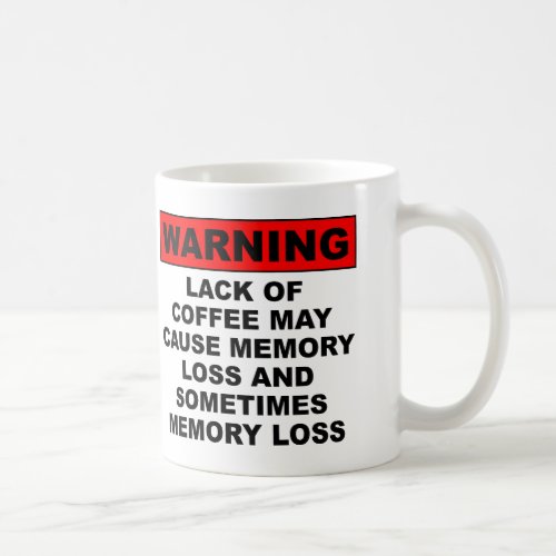Memory Loss Funny Coffee Mug or Travel Mug