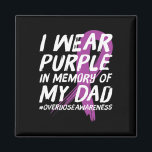 Memory Of Dad Wear Purple Overdose Awareness  Magnet<br><div class="desc">Memory Of Dad Wear Purple Overdose Awareness</div>