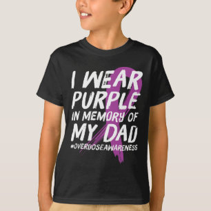 Memory of Dad Wear Purple Overdose Awareness   T-Shirt