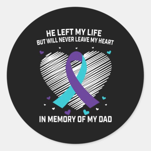 Memory Of Loving Dad Suicide Awareness Prevention  Classic Round Sticker