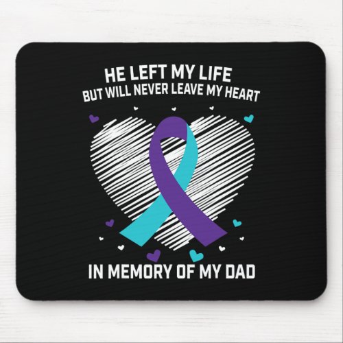 Memory Of Loving Dad Suicide Awareness Prevention  Mouse Pad