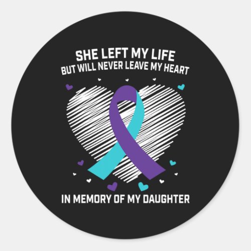 Memory Of Loving Daughter Suicide Awareness Preven Classic Round Sticker