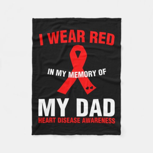 Memory Of My Dad Heart Disease Awareness Gift  Fleece Blanket