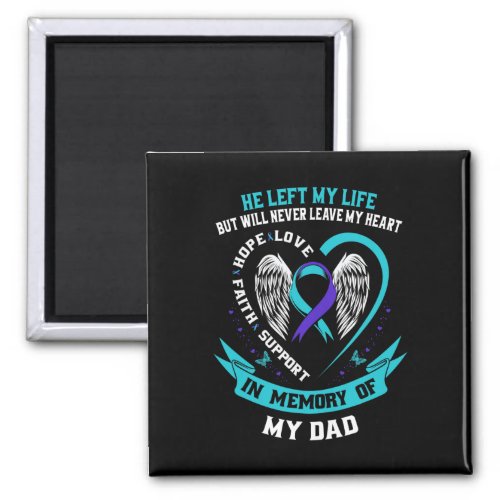 Memory Of My Dad Loss Of Father Suicide Awareness  Magnet