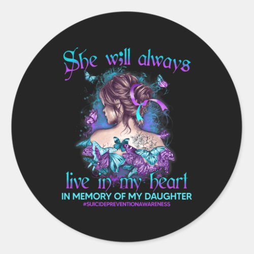 Memory Of My Daughter Suicide Prevention Awareness Classic Round Sticker