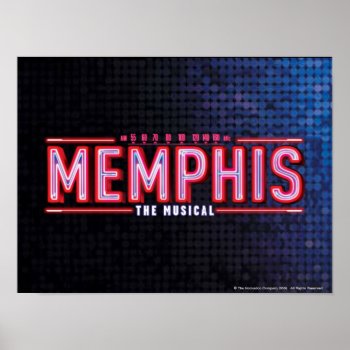 Memphis - The Musical Logo Poster by memphisthemusical at Zazzle
