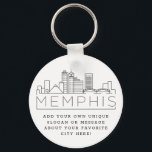 Memphis, TN Stylized Skyline | Custom Slogan Keychain<br><div class="desc">A unique key chain representing the beautiful city of Memphis,  Tennessee.  
This keychain features a stylized illustration of the city's unique skyline with its name underneath.
Underneath the city name is a spot for your unique slogan or statement about your favorite city.</div>