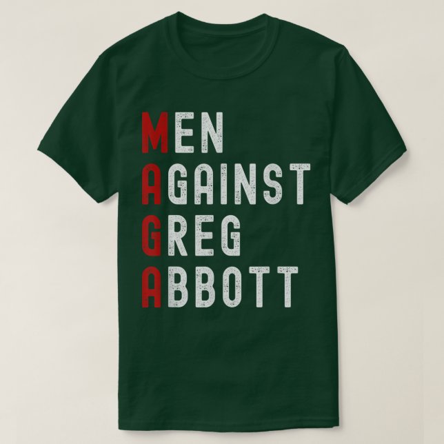 Men Against Greg Abbott T-Shirt (Design Front)