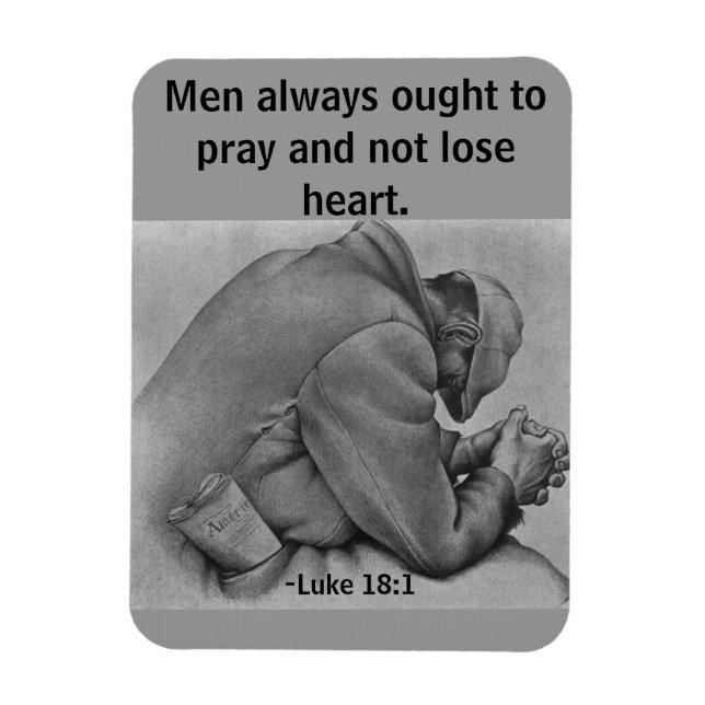 Men always ought to pray Bible Quote Magnet (Vertical)