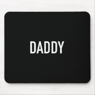 Men And Womens Daddy Funny For Fathers Mouse Pad