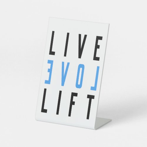 Men and Womens Live Love Lift _ Lifting Weights Pedestal Sign