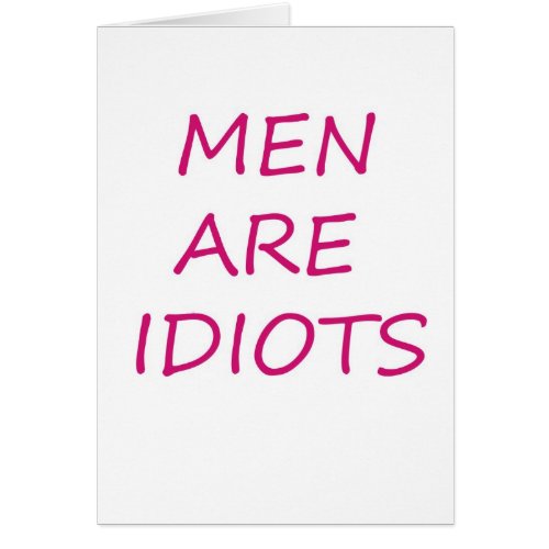 Men Are Idiots