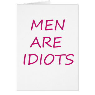 Men Are Idiots Cards
