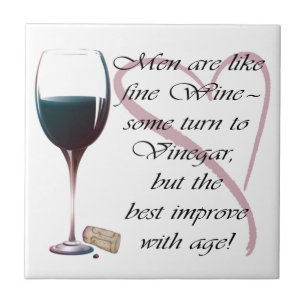 Men are like fine Wine Gifts Tile